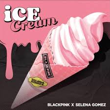 BLACKPINK- Ice Cream (with Selena Gomez)